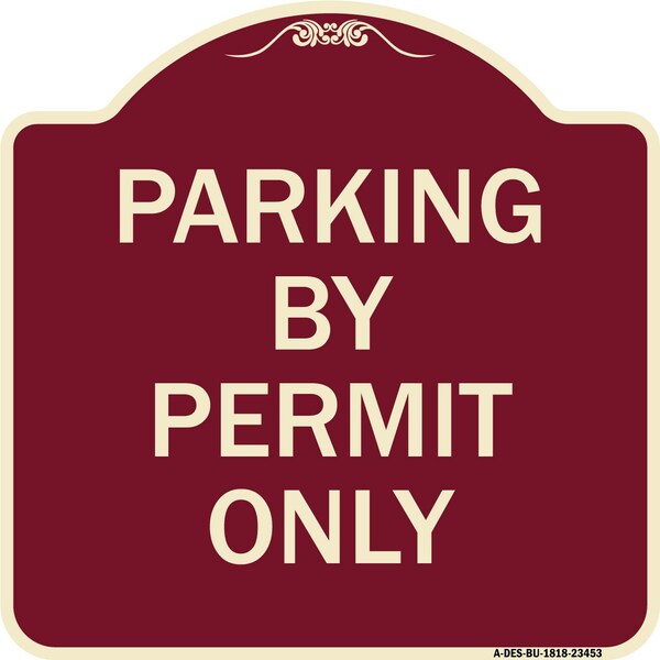 Signmission Parking by Permit Only Heavy-Gauge Aluminum Architectural Sign, 18" x 18", BU-1818-23453 A-DES-BU-1818-23453 - main